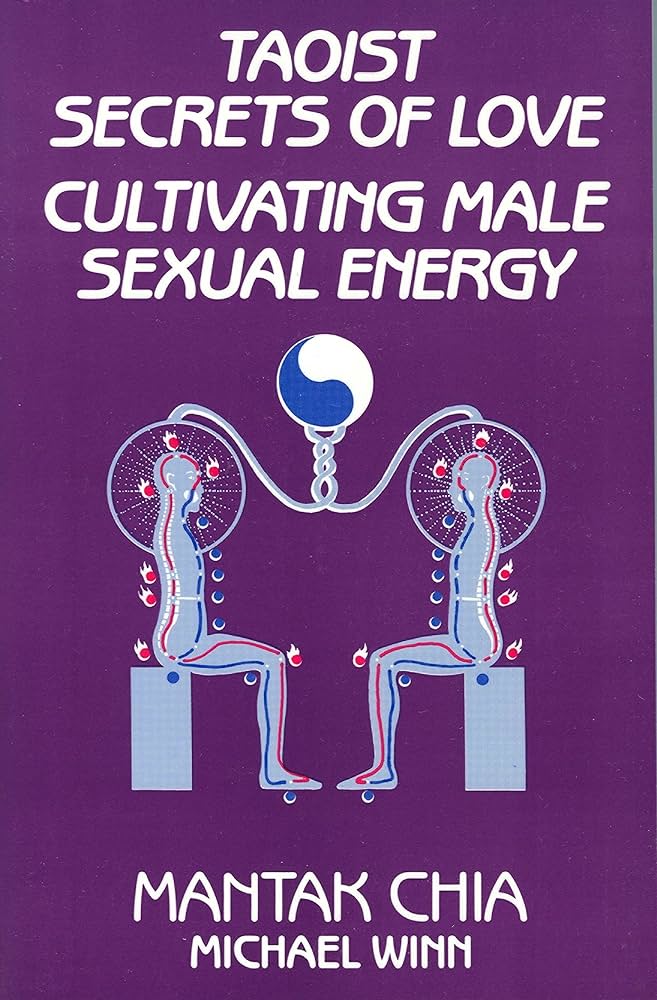 Taoist Secrets of Love: How to Cultivate and Transform Male Sexual Energy