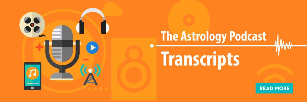 Unlock The Astrology Podcast Transcripts: In-Depth Discussions on Astrology Topics